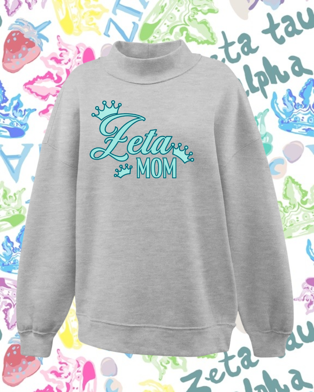 Zeta Tau Alpha MOM Mockneck / Sweatshirt